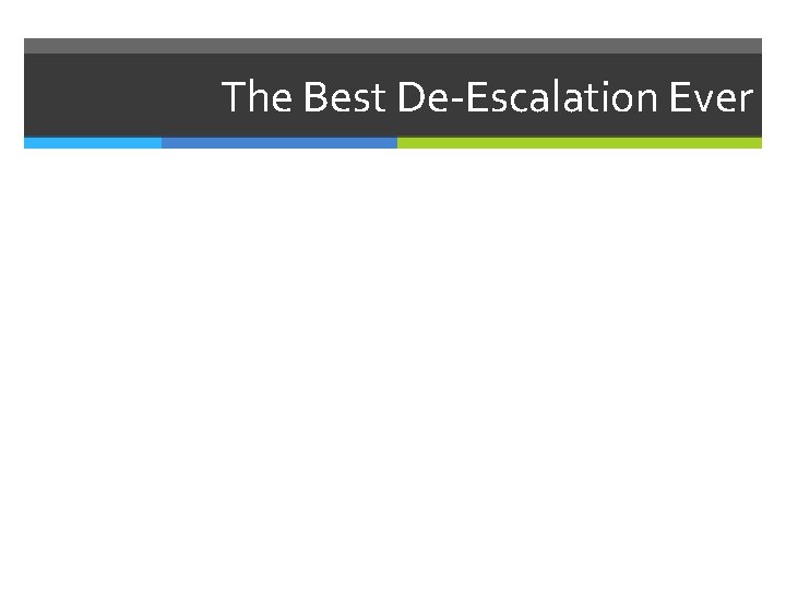 The Best De-Escalation Ever 
