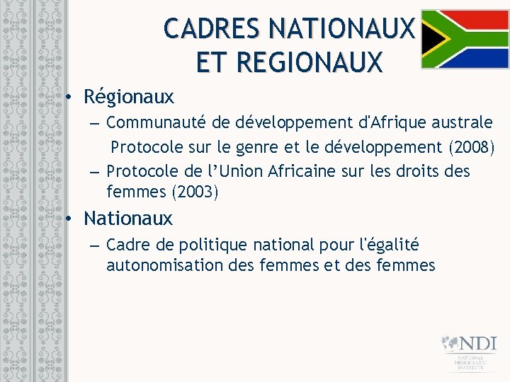 CADRES NATIONAUX ET REGIONAUX • Régionaux – Communauté de développement d'Afrique australe Protocole sur