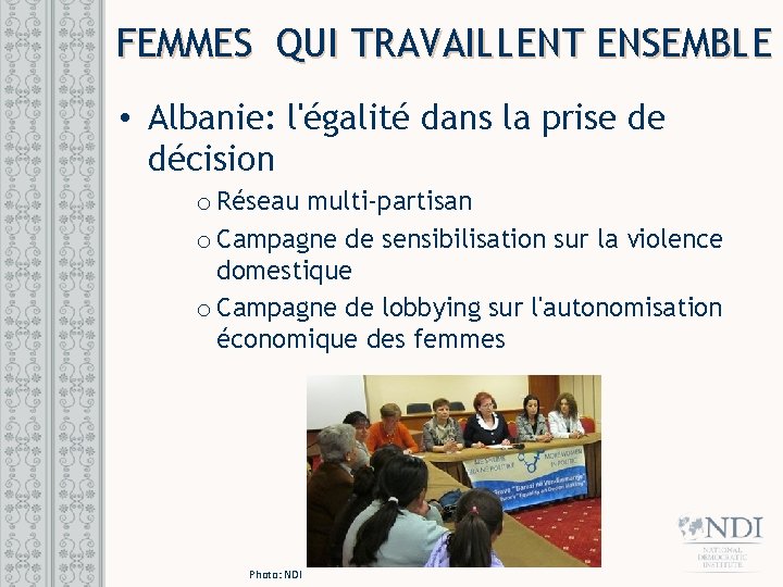 FEMMES QUI TRAVAILLENT ENSEMBLE • Albanie: l'égalité dans la prise de décision o Réseau FEMMES QUI TRAVAILLENT ENSEMBLE • Albanie: l'égalité dans la prise de décision o Réseau