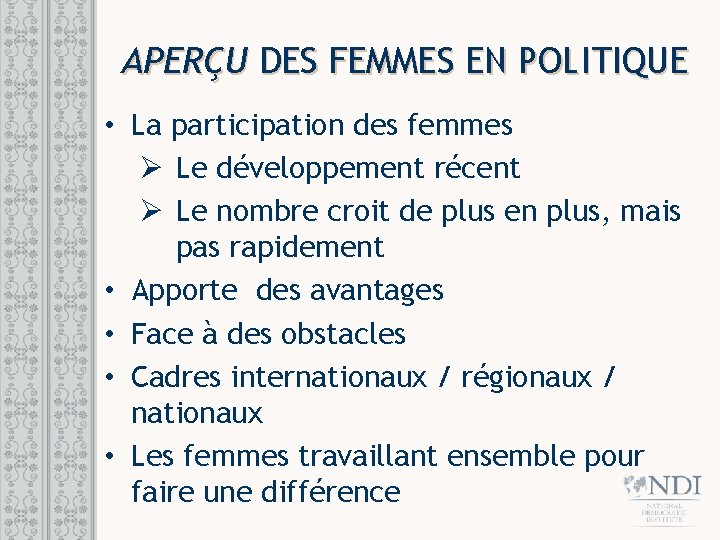 APERÇU DES FEMMES EN POLITIQUE • La participation des femmes Ø Le développement récent APERÇU DES FEMMES EN POLITIQUE • La participation des femmes Ø Le développement récent
