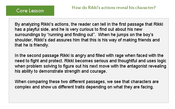 Core Lesson How do Rikki’s actions reveal his character? By analyzing Rikki’s actions, the