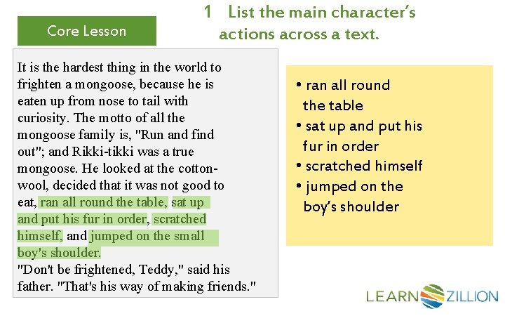 Core Lesson 1 List the main character’s actions across a text. It is the