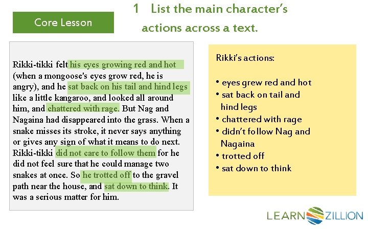 Core Lesson 1 List the main character’s actions across a text. Rikki-tikki felt his