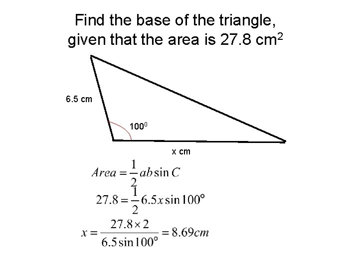 Find the base of the triangle, given that the area is 27. 8 cm