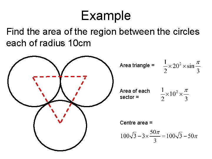 Example Find the area of the region between the circles each of radius 10