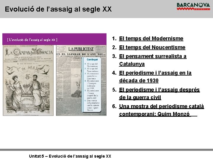 Evolució de l’assaig al segle XX 1. El temps del Modernisme 2. El temps