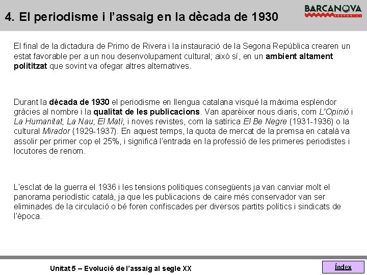 4. El periodisme i l’assaig en la dècada de 1930 El final de la