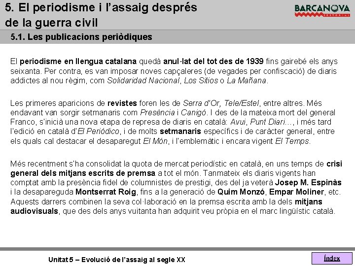 5. El periodisme i l’assaig després de la guerra civil 5. 1. Les publicacions