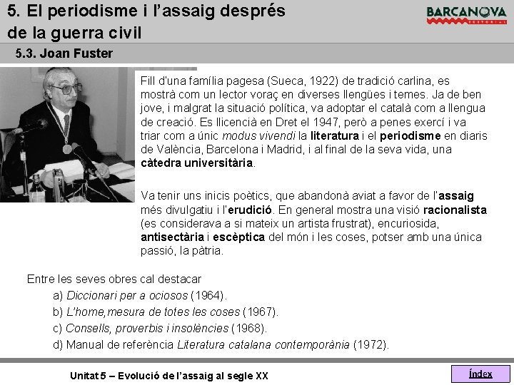 5. El periodisme i l’assaig després de la guerra civil 5. 3. Joan Fuster