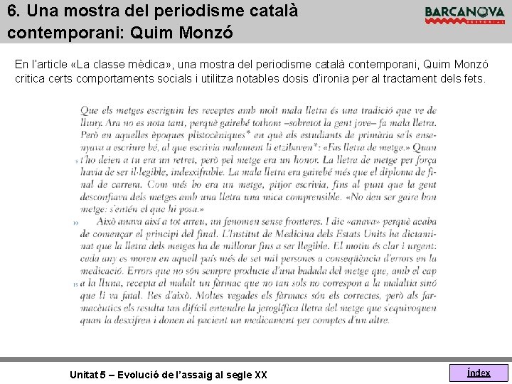 6. Una mostra del periodisme català contemporani: Quim Monzó En l’article «La classe mèdica»