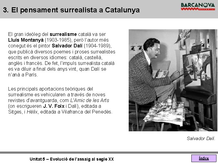 3. El pensament surrealista a Catalunya El gran ideòleg del surrealisme català va ser