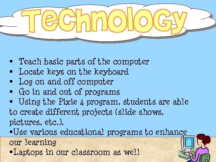 § Teach basic parts of the computer § Locate keys on the keyboard § § Teach basic parts of the computer § Locate keys on the keyboard §