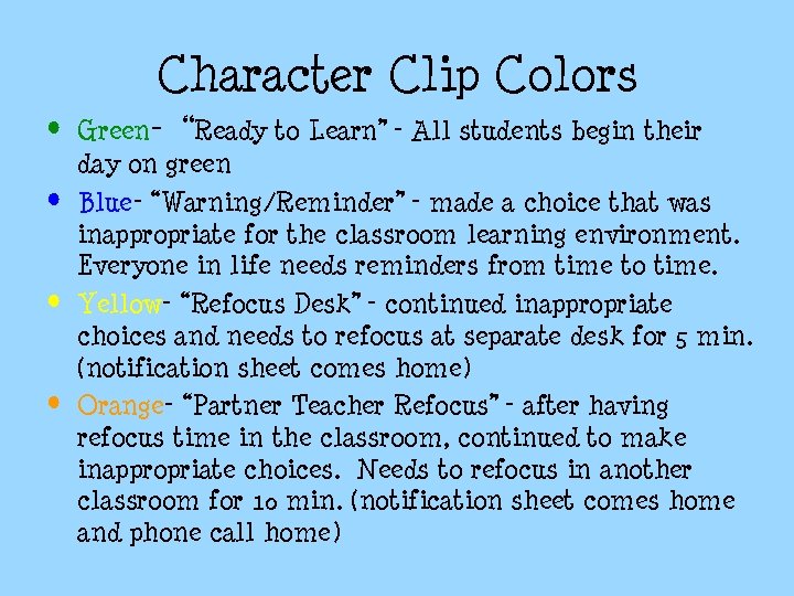 Character Clip Colors • Green- “Ready to Learn”- All students begin their day on Character Clip Colors • Green- “Ready to Learn”- All students begin their day on