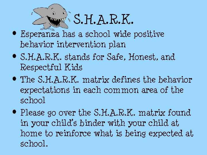 S. H. A. R. K. • Esperanza has a school wide positive behavior intervention S. H. A. R. K. • Esperanza has a school wide positive behavior intervention