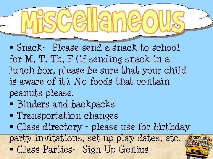§ Snack- Please send a snack to school for M, T, Th, F (if § Snack- Please send a snack to school for M, T, Th, F (if