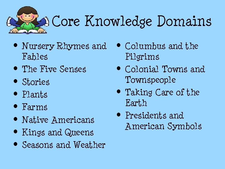 Core Knowledge Domains • Nursery Rhymes and Fables • The Five Senses • Stories Core Knowledge Domains • Nursery Rhymes and Fables • The Five Senses • Stories