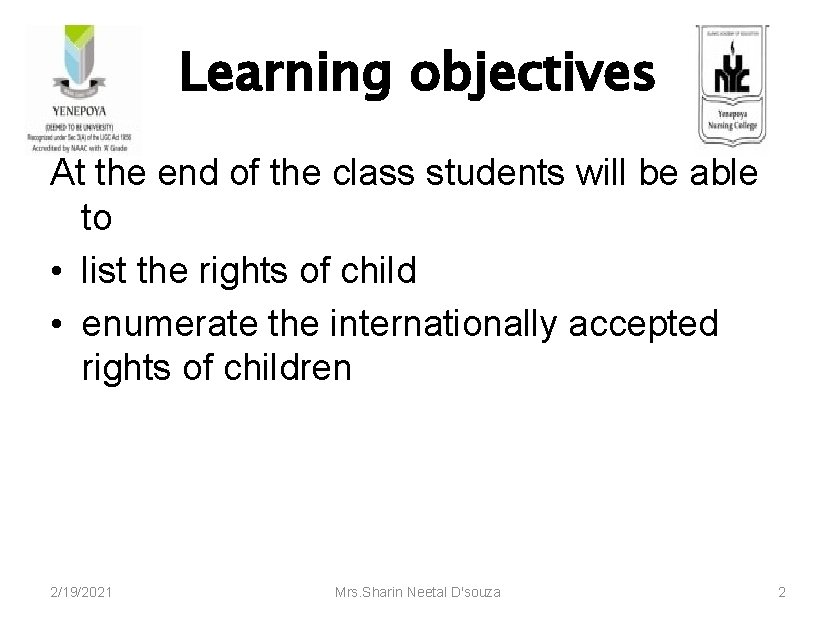 Learning objectives At the end of the class students will be able to •