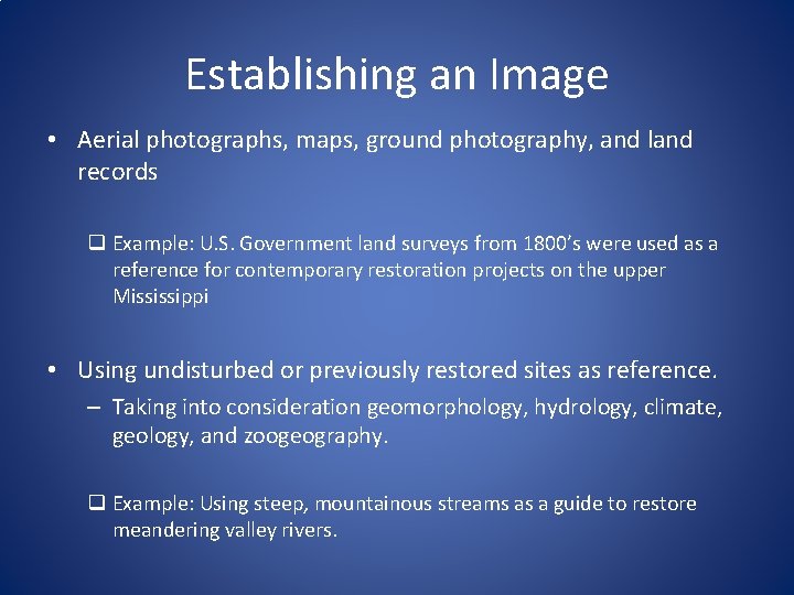 Establishing an Image • Aerial photographs, maps, ground photography, and land records q Example: