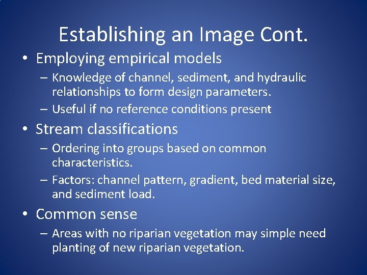 Establishing an Image Cont. • Employing empirical models – Knowledge of channel, sediment, and