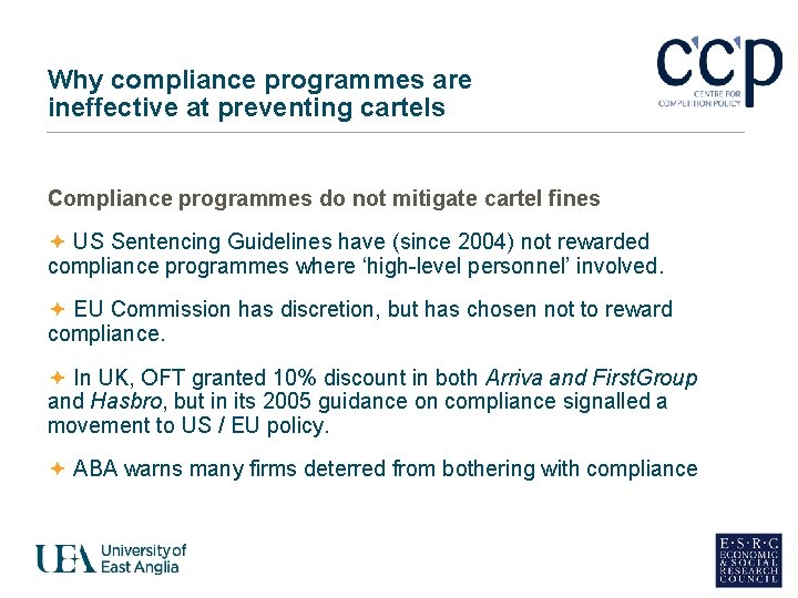 Why compliance programmes are ineffective at preventing cartels Compliance programmes do not mitigate cartel