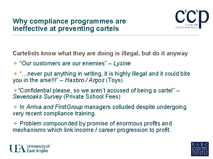 Why compliance programmes are ineffective at preventing cartels Cartelists know what they are doing