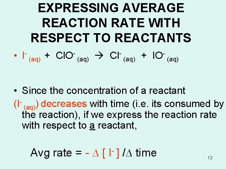 EXPRESSING AVERAGE REACTION RATE WITH RESPECT TO REACTANTS • I- (aq) + Cl. O-