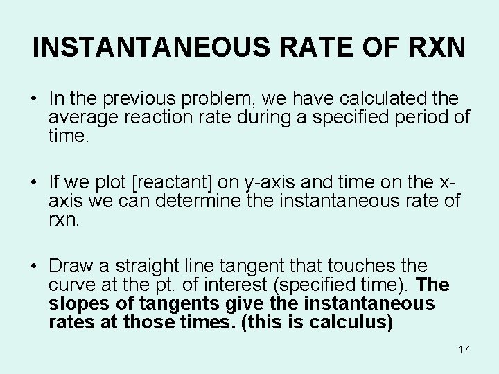 INSTANTANEOUS RATE OF RXN • In the previous problem, we have calculated the average INSTANTANEOUS RATE OF RXN • In the previous problem, we have calculated the average