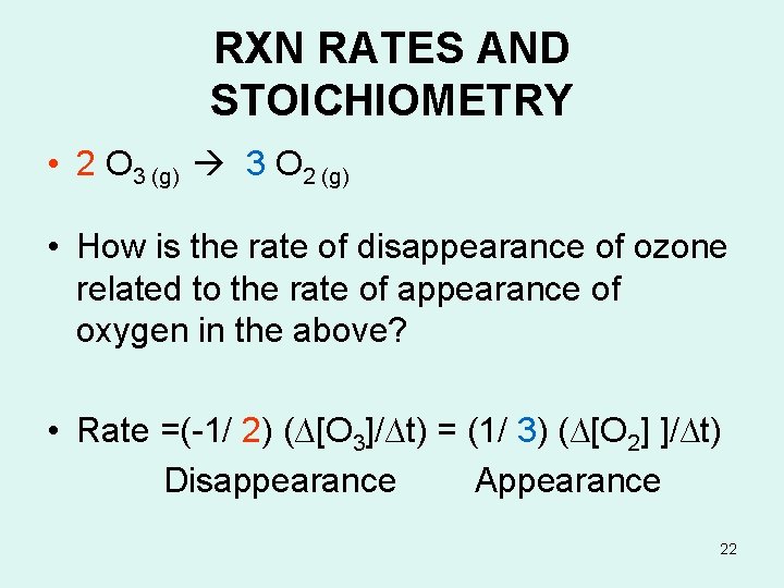RXN RATES AND STOICHIOMETRY • 2 O 3 (g) 3 O 2 (g) • RXN RATES AND STOICHIOMETRY • 2 O 3 (g) 3 O 2 (g) •