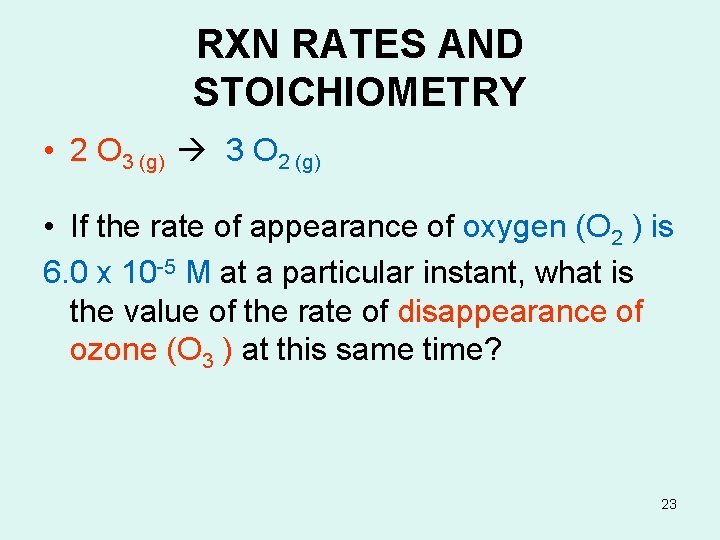 RXN RATES AND STOICHIOMETRY • 2 O 3 (g) 3 O 2 (g) •