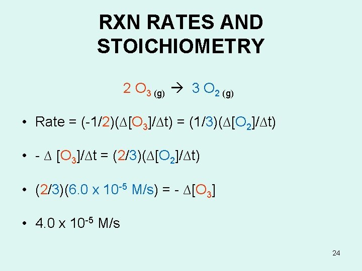 RXN RATES AND STOICHIOMETRY 2 O 3 (g) 3 O 2 (g) • Rate RXN RATES AND STOICHIOMETRY 2 O 3 (g) 3 O 2 (g) • Rate