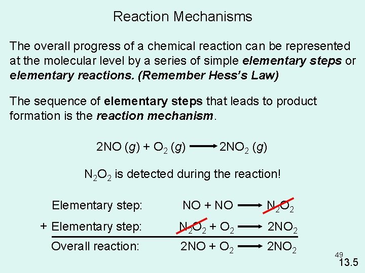 Reaction Mechanisms The overall progress of a chemical reaction can be represented at the