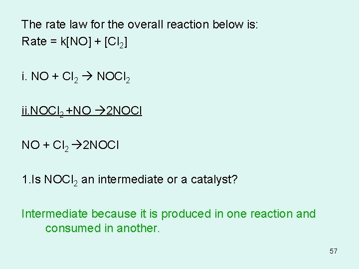 The rate law for the overall reaction below is: Rate = k[NO] + [Cl