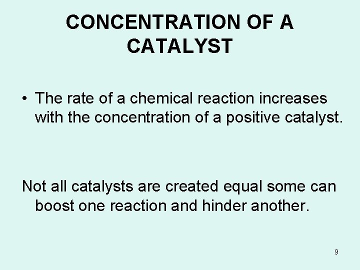 CONCENTRATION OF A CATALYST • The rate of a chemical reaction increases with the CONCENTRATION OF A CATALYST • The rate of a chemical reaction increases with the