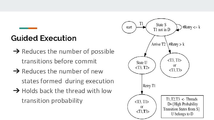 Guided Execution ➔ Reduces the number of possible transitions before commit ➔ Reduces the