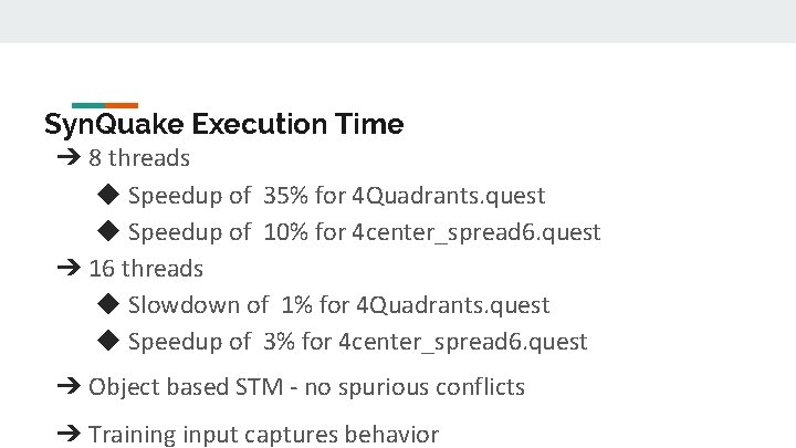 Syn. Quake Execution Time ➔ 8 threads ◆ Speedup of 35% for 4 Quadrants.