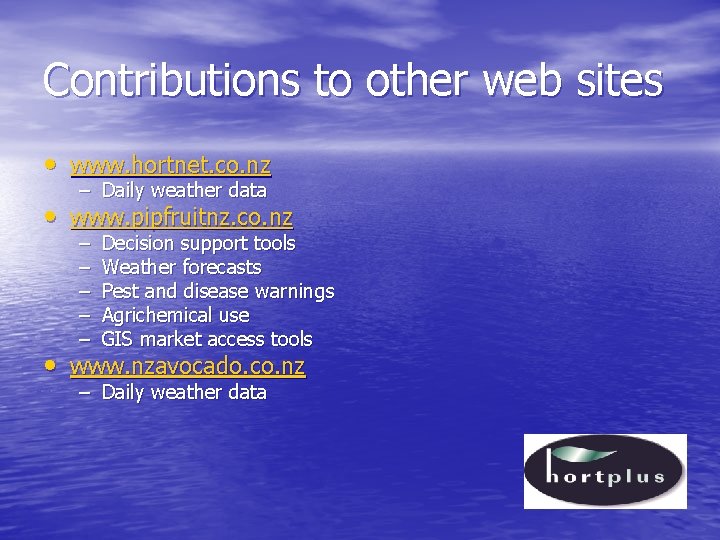 Contributions to other web sites • www. hortnet. co. nz – Daily weather data