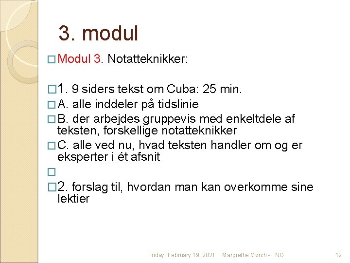 3. modul � Modul 3. Notatteknikker: � 1. 9 siders tekst om Cuba: 25