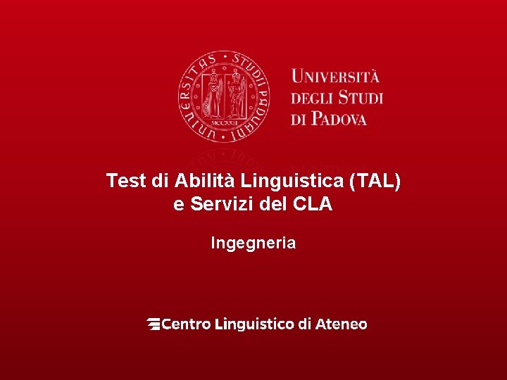 Test di Abilità Linguistica (TAL) e Servizi del CLA Ingegneria 