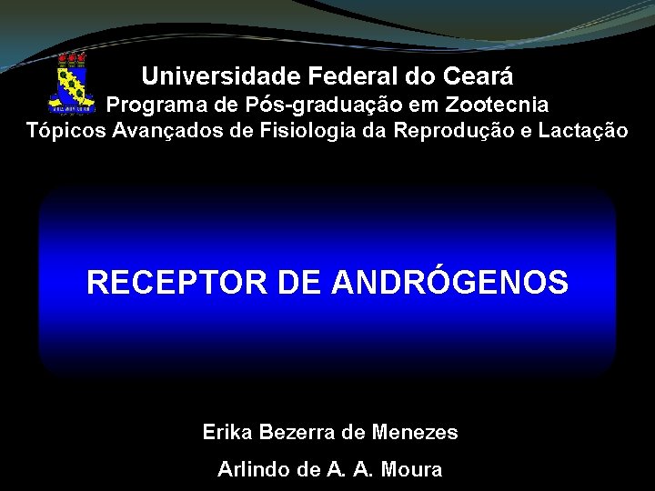 Universidade Federal do Ceará Programa de Pós-graduação em Zootecnia Tópicos Avançados de Fisiologia da