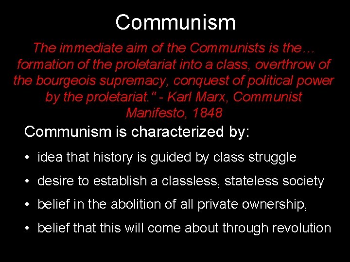 Communism The immediate aim of the Communists is the… formation of the proletariat into Communism The immediate aim of the Communists is the… formation of the proletariat into