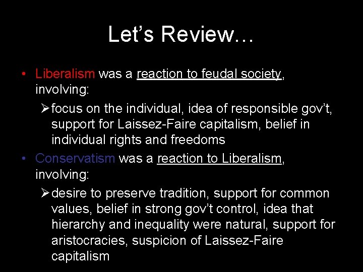 Let’s Review… • Liberalism was a reaction to feudal society, involving: Ø focus on Let’s Review… • Liberalism was a reaction to feudal society, involving: Ø focus on