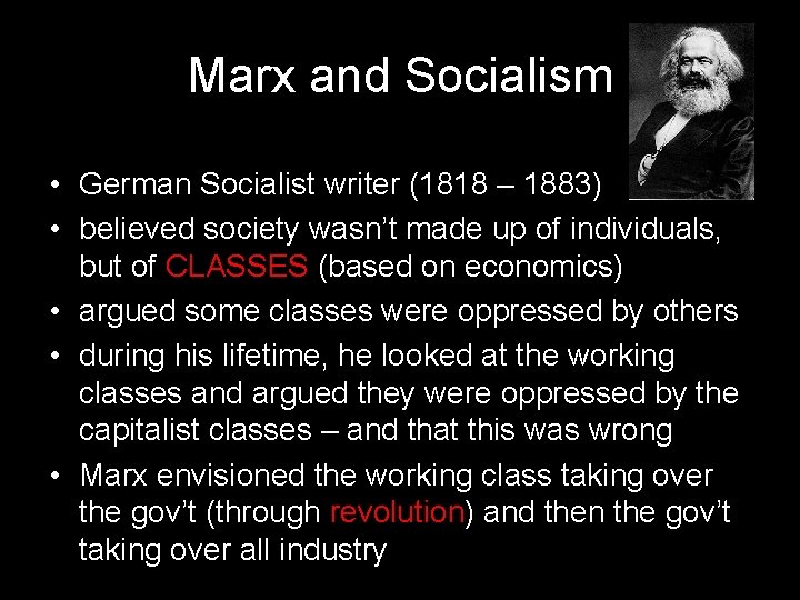 Marx and Socialism • German Socialist writer (1818 – 1883) • believed society wasn’t Marx and Socialism • German Socialist writer (1818 – 1883) • believed society wasn’t