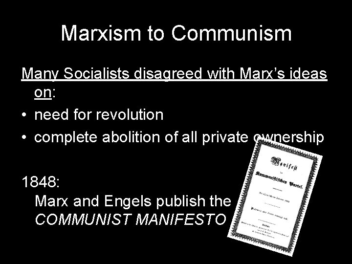 Marxism to Communism Many Socialists disagreed with Marx’s ideas on: • need for revolution Marxism to Communism Many Socialists disagreed with Marx’s ideas on: • need for revolution