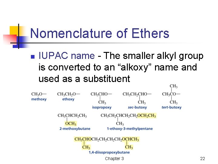 Nomenclature of Ethers n IUPAC name - The smaller alkyl group is converted to