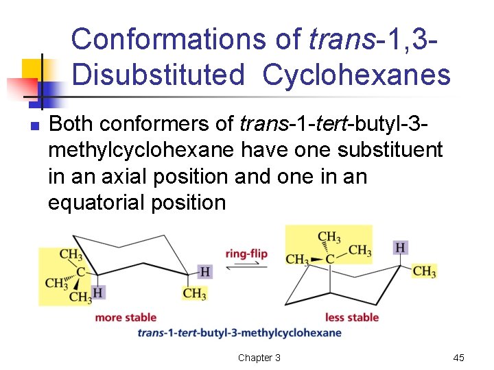 Conformations of trans-1, 3 Disubstituted Cyclohexanes n Both conformers of trans-1 -tert-butyl-3 methylcyclohexane have