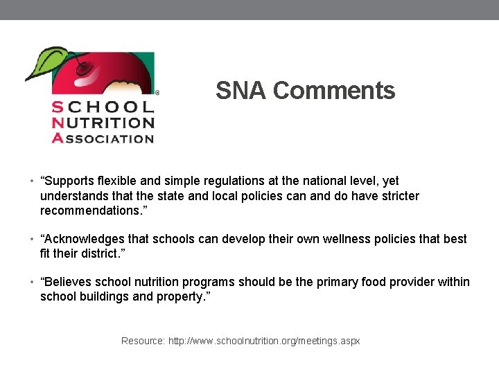 SNA Comments • “Supports flexible and simple regulations at the national level, yet understands