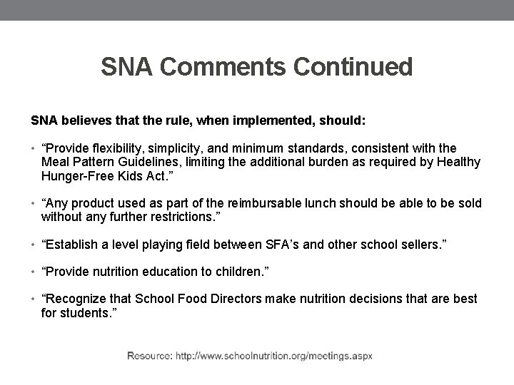 SNA Comments Continued SNA believes that the rule, when implemented, should: • “Provide flexibility,