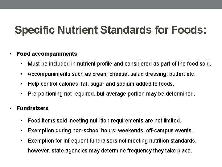 Specific Nutrient Standards for Foods: • Food accompaniments • Must be included in nutrient