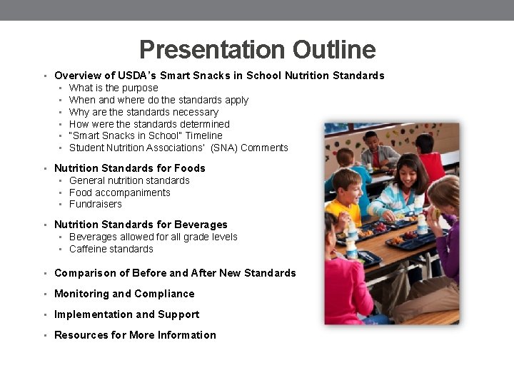 Presentation Outline • Overview of USDA’s Smart Snacks in School Nutrition Standards • •