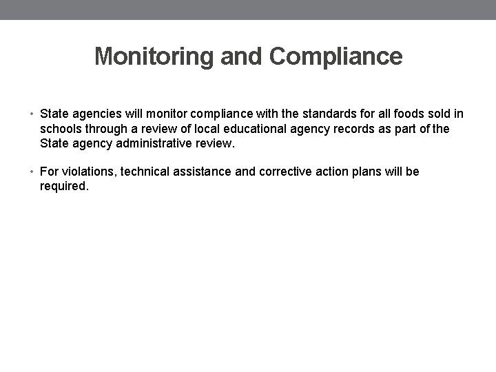 Monitoring and Compliance • State agencies will monitor compliance with the standards for all